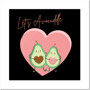 Let's Avocuddle Awesome Avocado Couple In Love Posters and Art